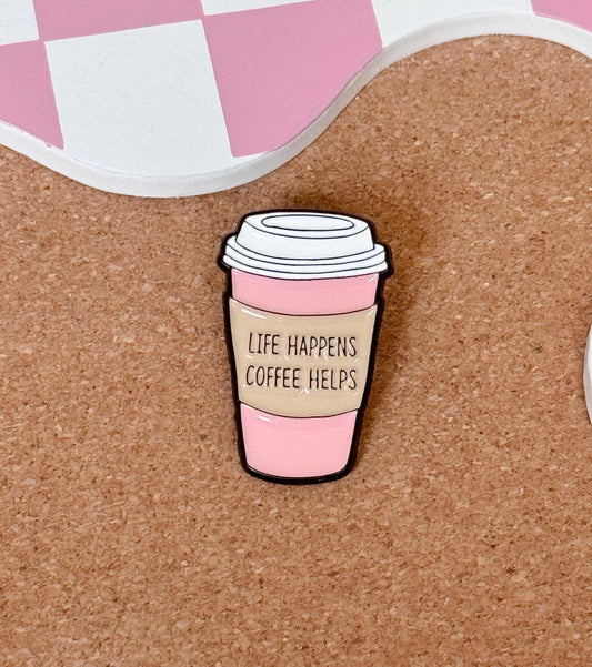 Life Happens Coffee Cute Enamel Pin Snarky Badge Reel Accessory Funny Medical Pins Lanyard Gift Backpack Collector Pins Quirky Bookish Gifts